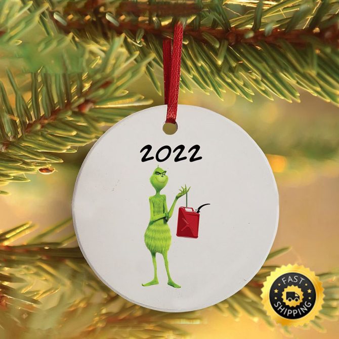 The Grinch Funny Gas Shortage Inflation Holiday Xmas 2022 Grinch Christmas Ornament