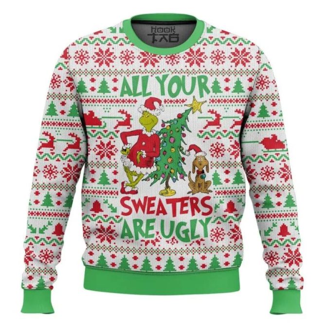 All Your Sweater Are Ugly Grinch Christmas Ugly Sweater, Grinch Holiday Sweater