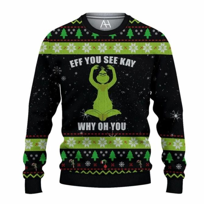 Eff You See Kay Grinch Ugly Christmas Sweater, Grinch Holiday Sweater