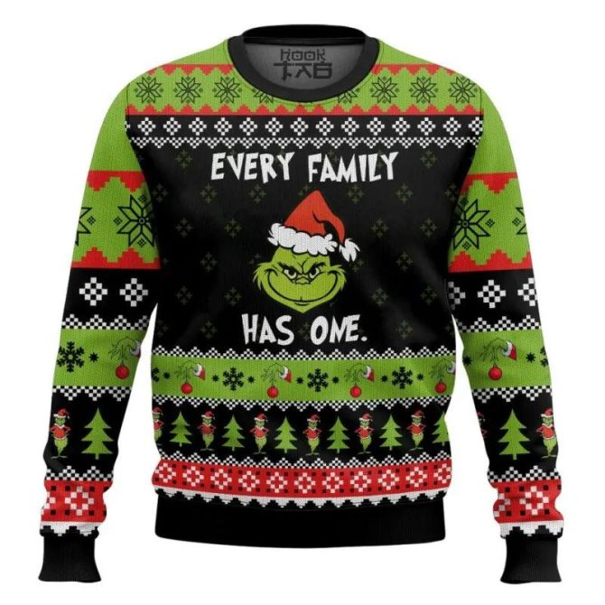 Every Family Has One Grinch Ugly Sweater, Grinch Holiday Sweater
